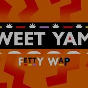 Fetty Wap Sweet Yamz