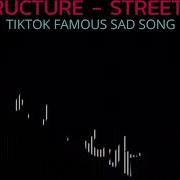 Structure Streetkit Sad Tik Tok Music