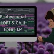 Professional Lofi Flp Бесплатный Flp Free Chill Lofi