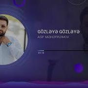 Asif Meherremov Gozleye Gozleye