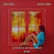 Faruk Sabanci Feat Mingue Your Call Alex Keen Art Golubitskiy Remix