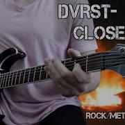 Dvrst Close Eyes Rock Metal Guitar