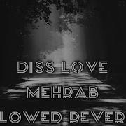 Mehrab Diss Love Slow Reverb