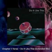 Chapter Verse Do It Like This Extended Mix