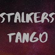 Stalkers Tango