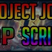 New Project Jojo Script Fast Auto Farm Free Script