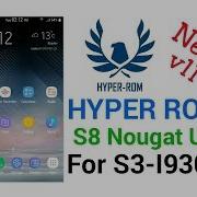 New Hyper Rom V11 S8 Nougat Ux For S3 Gt I9300