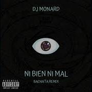 Bad Bunny Ni Bien Ni Mal Dj Monard Bachata Flow Remix