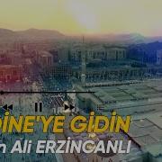 Dursun Ali Erzincanlı Medineye Gidin