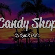 50 Cent Candy Shop Featuring Olivia Lyrics