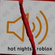 Hot Nights Roblox