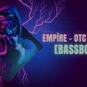 Empire Otc Paradise Extremebassboosted