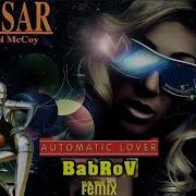 M C Sar Real Mccoy Automatic Lover Babrov Remix