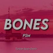 Psm Bones Перевод Песни