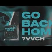 Go Back Home 7Vvch