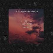 Lullaby Radio Edit Los Tiburonesfisun Romantic Dance