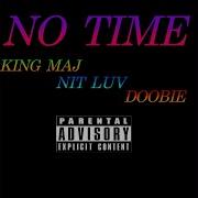 Doobie No Time Feat Doobie King Maj