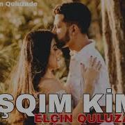 Elcin Quluzade Askimi Sevirem Deli Kimi 2019 Menim Askim Cox Sirindi Deceldi