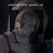 Unbreakable Speed Up