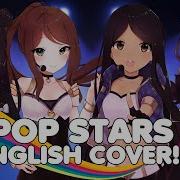 Kda Pop Stars English Version By Pastelle Reflekshun Ft Bricie Takara