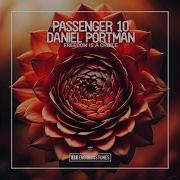 Passenger 10 Daniel Portman Freedom Is A Choice Extended Mix