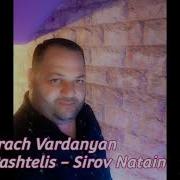 Hrach Vardanyan Pashtelis Sirov Natain