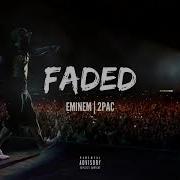 2Pac Eminem Faded