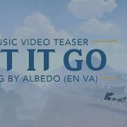 Albedo S Va Sings Let It Go Cover Khoi Dao