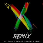 X Remix Nicky Jam X J Balvin X Ozuna X Maluma Speed Up