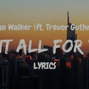 Alan Walker Trevor Guthrie Do It All For You Lyrics