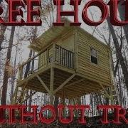 Tree House Without Trees