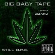 Big Baby Tape Kizaru X Dr Dre Still Problems