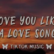 Love You Like A Love Song Selena Gomez The Scene Tik Tok Version