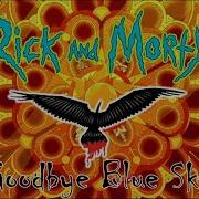Rick And Morty Goodbye Blue Sky