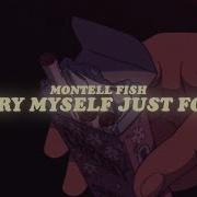 Destroy Myself Just For You Montell Fish