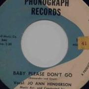 Jo Ann Henderso Baby Please Don T Go