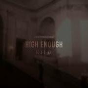 K Flay High Enough Edit Audio