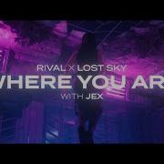 Rival Lost Sky Where You Are W Jex