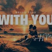 Brian Todd With You
