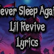 Never Sleep Again Lil Revive