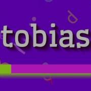 How To Say Tobias High Quality Voices