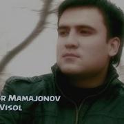 Shaxriyor Mamajonov Visol Шахриёр Мамажонов Висол