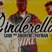 Sami X Payman Anonym Cinderella Lyrics