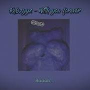 Rebzyyx With You Forever Speed Up
