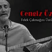 Felek Cakmagini Ustune Cakti Saz