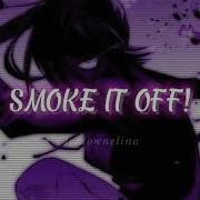 Smoke It Off Slowed Reverb Tiktok Version