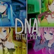 Nightcore Dna Little Mix Switching Vocal