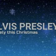 Elvis Presley Lonely This Christmas Lyrics