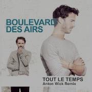 Tout Le Temps Anton Wick Remix