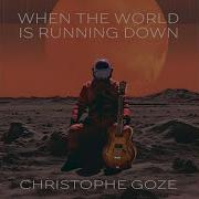 Christophe Goze When The World Is Running Down